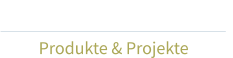 Tschudin Omnia GmbH  Produkte & Projekte
